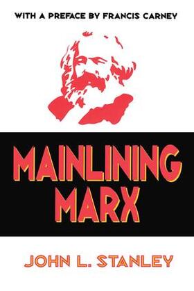 Stanley |  Mainlining Marx | Buch |  Sack Fachmedien