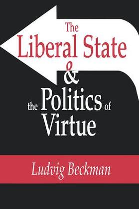 Beckman |  The Liberal State and the Politics of Virtue | Buch |  Sack Fachmedien