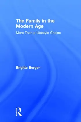 Berger |  The Family in the Modern Age | Buch |  Sack Fachmedien