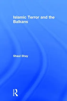 Shay |  Islamic Terror and the Balkans | Buch |  Sack Fachmedien