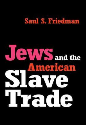 Friedman |  Jews and the American Slave Trade | Buch |  Sack Fachmedien