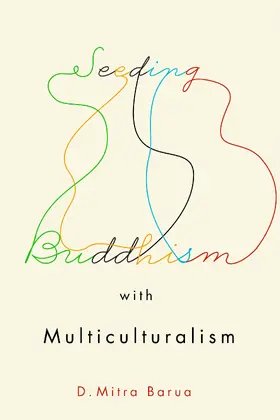 Barua |  Seeding Buddhism with Multiculturalism | eBook | Sack Fachmedien