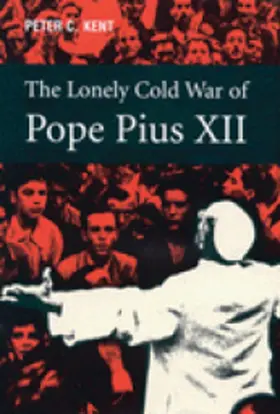 Kent |  Lonely Cold War of Pope Pius XII | eBook | Sack Fachmedien