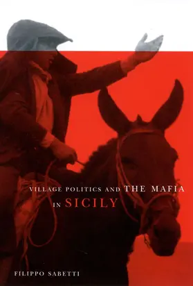 Sabetti |  Village Politics and the Mafia in Sicily | eBook | Sack Fachmedien