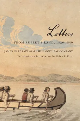 Hargrave / Ross |  Letters from Rupert's Land, 1826-1840 | eBook | Sack Fachmedien