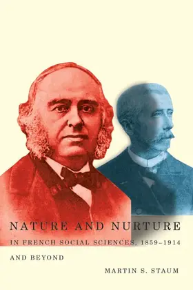 Staum |  Nature and Nurture in French Social Sciences, 1859–1914 and Beyond | eBook | Sack Fachmedien