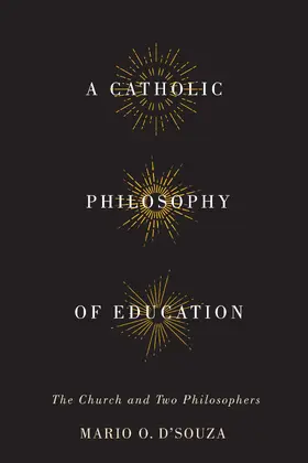 D'Souza |  Catholic Philosophy of Education | eBook | Sack Fachmedien