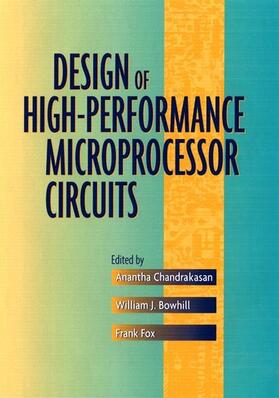 Chandrakasan / Bowhill / Fox |  Design of High-Performance Microprocessor Circuits | Buch |  Sack Fachmedien