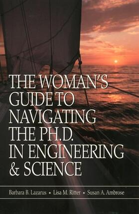 Lazarus / Ritter / Ambrose |  The Woman's Guide to Navigating the Ph.D. in Engineering & Science | Buch |  Sack Fachmedien