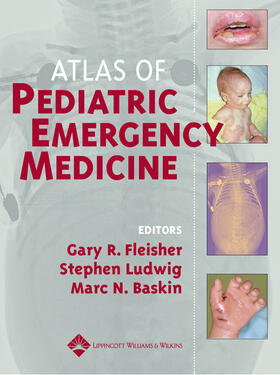 Fleisher / Ludwig / Baskin |  Atlas of Pediatric Emergency Medicine | Buch |  Sack Fachmedien