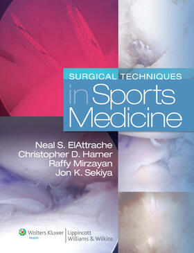 ElAttrache / Harner / Mirzayan | Surgical Techniques in Sports Medicine | Buch | 978-0-7817-5427-9 | sack.de