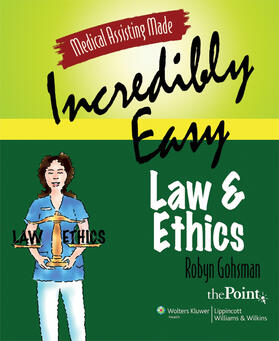 Gohsman |  Medical Assisting Made Incredibly Easy: Law and Ethics: Law and Ethics | Buch |  Sack Fachmedien