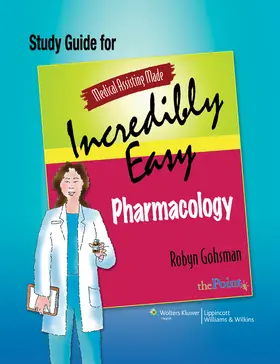 Gohsman |  Study Guide for Medical Assisting Made Incredibly Easy Pharmacology | Buch |  Sack Fachmedien