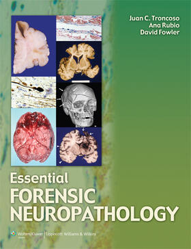 Troncoso / Rubio / Fowler |  Essential Forensic Neuropathology | Buch |  Sack Fachmedien