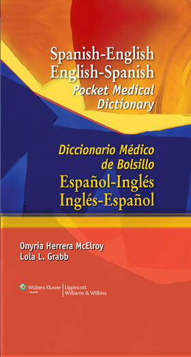 McElroy / Grabb |  Spanish-English English-Spanish Pocket Medical Dictionary/Diccionario Medico de Bolsillo Espanol-Ingles Ingles-Espanol | Buch |  Sack Fachmedien