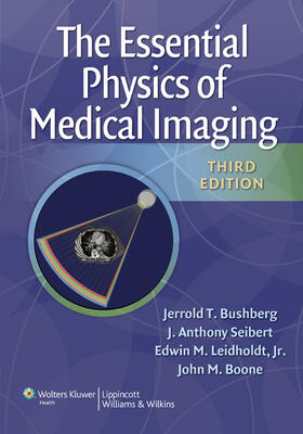 Bushberg / Seibert / Leidholdt |  Essential Physics of Medical Imaging | Buch |  Sack Fachmedien