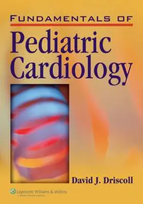 Driscoll | Fundamentals of  Pediatric Cardiology | Buch | 978-0-7817-8500-6 | sack.de