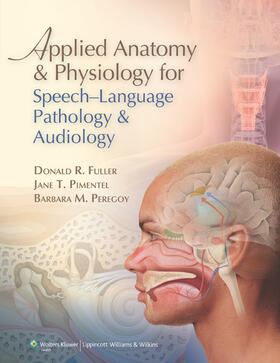 Peregoy / Fuller / Pimentel |  Applied Anatomy and Physiology for Speech-Language Pathology and Audiology | Buch |  Sack Fachmedien
