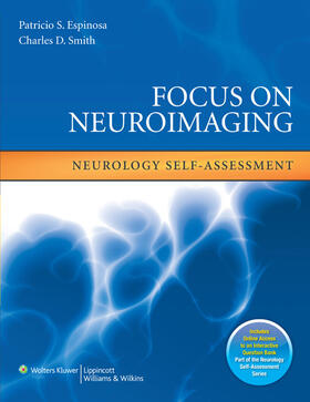 Espinosa / Smith | Focus on Neuroimaging: Neurology Self-Assessment | Buch | 978-0-7817-9912-6 | sack.de