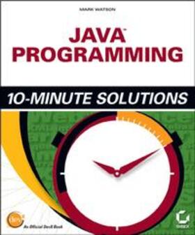 Watson |  Java Programming 10-Minute Solutions | eBook | Sack Fachmedien