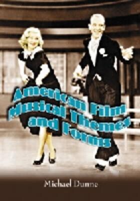 Dunne |  American Film Musical Themes and Forms | Buch |  Sack Fachmedien