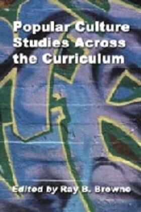 Browne |  Popular Culture Studies Across the Curriculum | Buch |  Sack Fachmedien