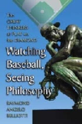 Belliotti |  Watching Baseball, Seeing Philosophy | Buch |  Sack Fachmedien