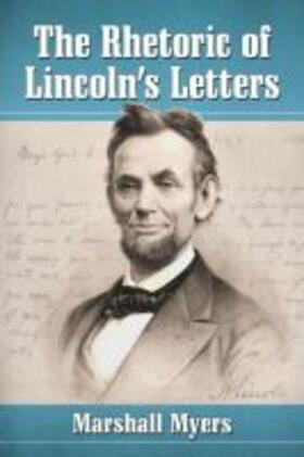 Myers |  The Rhetoric of Lincoln's Letters | Buch |  Sack Fachmedien