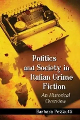 Pezzotti |  Politics and Society in Italian Crime Fiction | Buch |  Sack Fachmedien