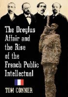 Conner |  The Dreyfus Affair and the Rise of the French Public Intellectual | Buch |  Sack Fachmedien