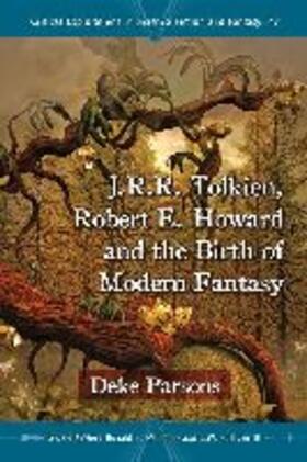 Parsons |  J.R.R. Tolkien, Robert Howard and the Birth of Modern Fantasy | Buch |  Sack Fachmedien