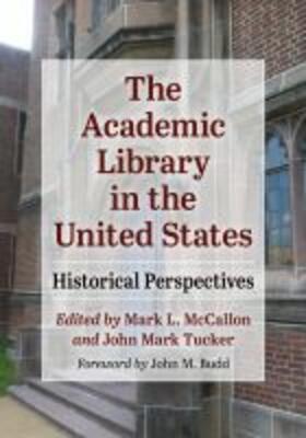 McCallon / Tucker |  The Academic Library in the United States | Buch |  Sack Fachmedien