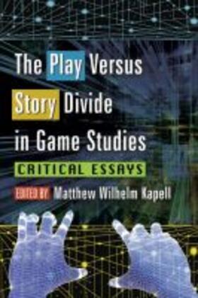 Kapell |  The Play Versus Story Divide in Game Studies | Buch |  Sack Fachmedien