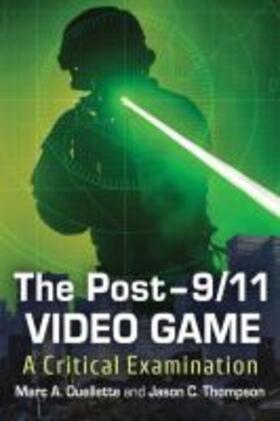 Ouellette / Thompson |  The Post-9/11 Video Game | Buch |  Sack Fachmedien
