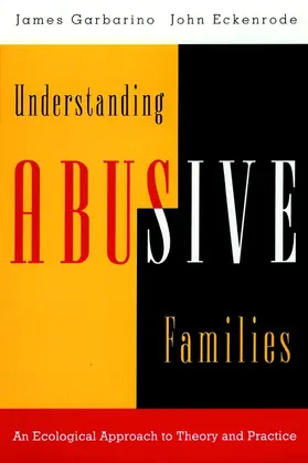 Garbarino / Eckenrode |  Understanding Abusive Families | Buch |  Sack Fachmedien