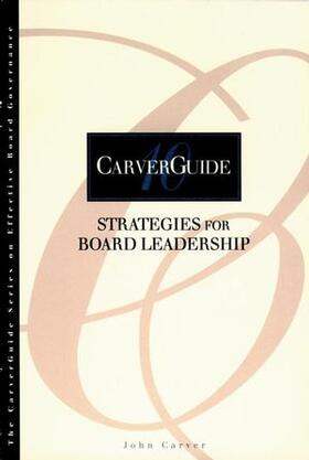 Carver |  CarverGuide, 10, Strategies for Board Leadership | Buch |  Sack Fachmedien