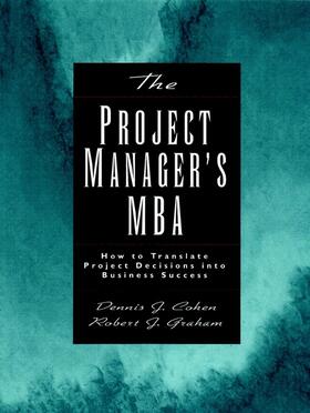 Cohen / Graham |  The Project Manager's MBA | Buch |  Sack Fachmedien