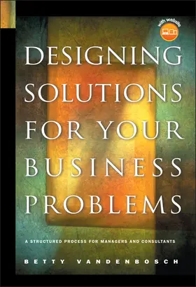 Vandenbosch |  Designing Solutions for Your Business Problems | Buch |  Sack Fachmedien