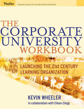 Wheeler / Clegg |  The Corporate University Workbook | Buch |  Sack Fachmedien