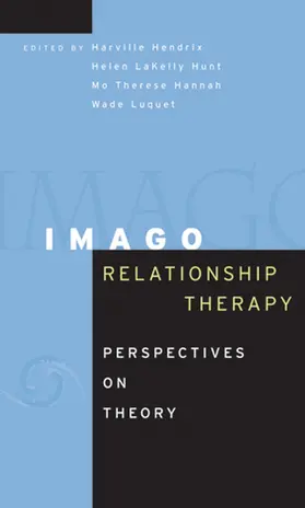 Hendrix / Hunt / Hannah |  Imago Relationship Therapy | Buch |  Sack Fachmedien