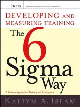 Islam |  Developing and Measuring Training the Six SIGMA Way: A Business Approach to Training and Development | Buch |  Sack Fachmedien