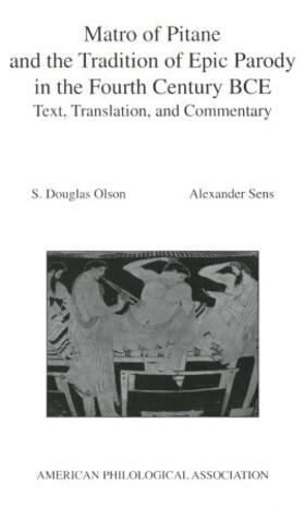 Olson / Sens |  Matro of Pitane and the Tradition of Epic Parody in the Fourth Century BCE | Buch |  Sack Fachmedien