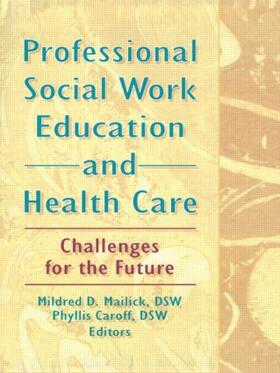 Mailick / Caroff |  Professional Social Work Education and Health Care | Buch |  Sack Fachmedien
