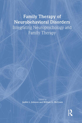 Johnson / McCown |  Family Therapy of Neurobehavioral Disorders | Buch |  Sack Fachmedien