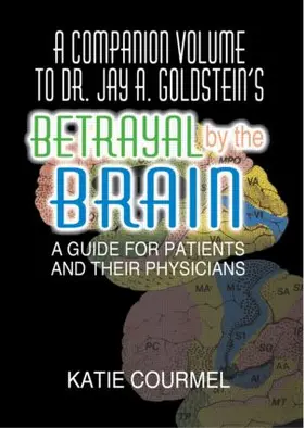 Lecour / Courmel |  A Companion Volume to Dr. Jay A. Goldstein's Betrayal by the Brain | Buch |  Sack Fachmedien