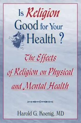 Koenig |  Is Religion Good for Your Health? | Buch |  Sack Fachmedien