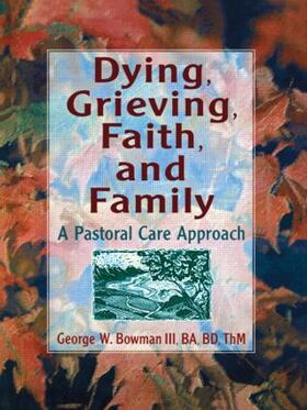 Koenig / Bowman |  Dying, Grieving, Faith, and Family | Buch |  Sack Fachmedien
