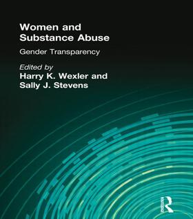 Stevens / Wexler |  Women and Substance Abuse | Buch |  Sack Fachmedien