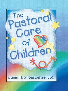 Koenig / Grossoehme |  The Pastoral Care of Children | Buch |  Sack Fachmedien