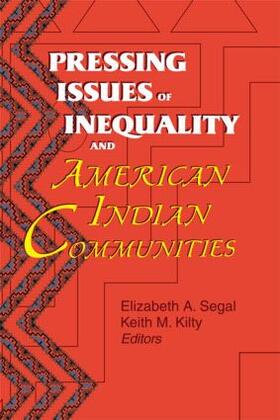Kilty / Segal |  Pressing Issues of Inequality and American Indian Communities | Buch |  Sack Fachmedien